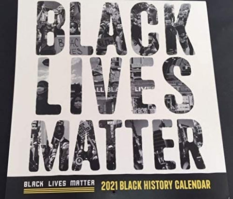 Black Lives Matter 2021 Historical Calendar