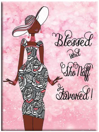 "Blessed And Sho Nuff Favored" Magnet by Kiwi McDowell